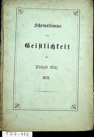 Schematismus der Geistlichkeit der Diözese Linz in Oberösterreich für das Jahr 1872.