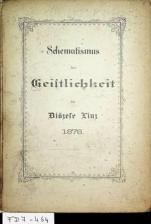 Schematismus der Geistlichkeit der Diözese Linz in Oberösterreich für das Jahr 1878.