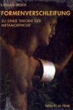 Seller image for Formenverschleifung: Zu einer Theorie der Metamorphose for sale by primatexxt Buchversand