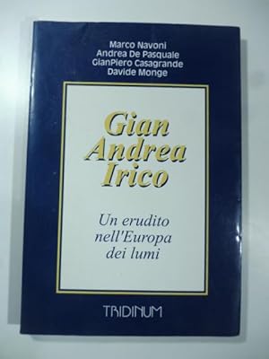 Gian Andrea Irico. Un erudito nell'Europa dei lumi