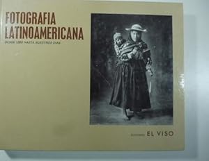 Bild des Verkufers fr Fotografia latinoamericana desde 1860 hasta nuestros dias zum Verkauf von Coenobium Libreria antiquaria