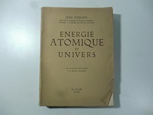 Seller image for Energie atomique et univers. Du microscope electronique a la bombe atomique for sale by Coenobium Libreria antiquaria