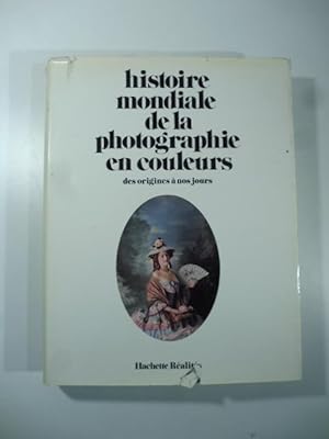 Image du vendeur pour Histoire mondiale de la photographie en couleurs des origines a nos jours mis en vente par Coenobium Libreria antiquaria