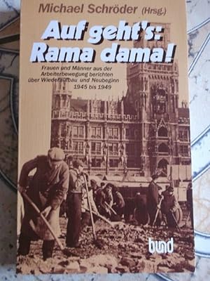 Auf gehts Rama dama! - Frauen und Männer aus der Arbeiterbewegung berichten über Wiederaufbau und...