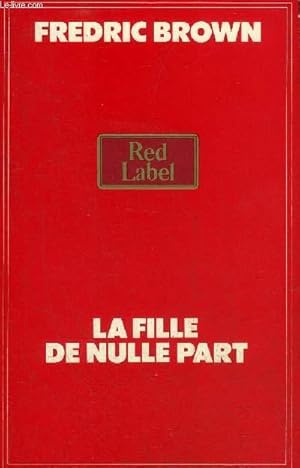 Image du vendeur pour LA FILLE DE NULLE PART - COLLECTION RED LABEL. mis en vente par Le-Livre