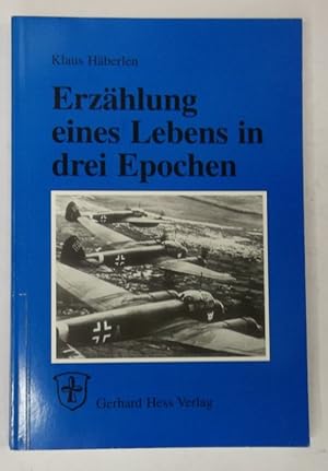 Seller image for Erzhlung eines Lebens in drei Epochen. Mit einigen s/w Abb. for sale by Der Buchfreund