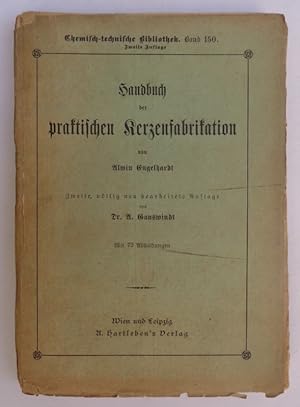 Bild des Verkufers fr Handbuch der praktischen Kerzenfabrikation. Mit 73 Abb. zum Verkauf von Der Buchfreund