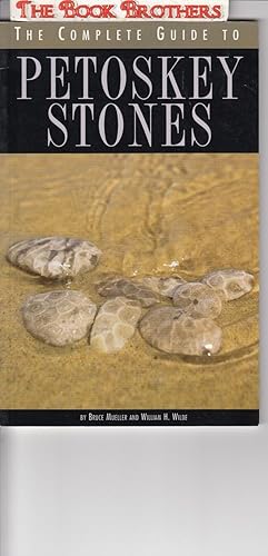 Imagen del vendedor de The Complete Guide to Petoskey Stones a la venta por THE BOOK BROTHERS