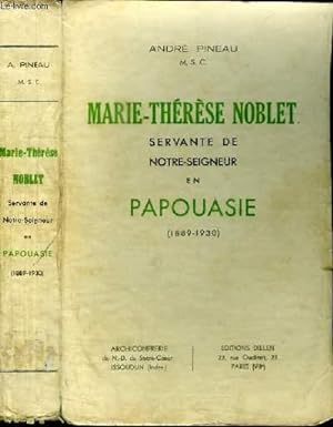 Bild des Verkufers fr MARIE-THERESE NOBLET - SERVANTE DE NOTRE-SEIGNEUR EN PAPOUASIE (1889-1930) zum Verkauf von Le-Livre
