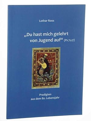 Bild des Verkufers fr Du hat nich gelehrt von Jugend an" (Ps 7,17). Predigten aus dem 80. Lebensjahr. zum Verkauf von Antiquariat Lehmann-Dronke