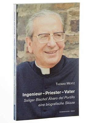 Seller image for Ingenieur, Priester, Vater. Seliger Bischof lvaro del Portillo. Eine biografische Skizze. for sale by Antiquariat Lehmann-Dronke