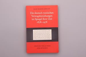 Bild des Verkufers fr DIE DEUTSCH-RUSSISCHEN VERTRAGSBEZIEHUNGEN IM SPIEGEL IHRER ZEIT. 1878 - 1978 zum Verkauf von INFINIBU KG