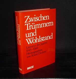 Imagen del vendedor de Zwischen Trmmern und Wohlstand. Literatur der Jugend 1945 - 1960. [Herausgegeben und eingeleitet von Klaus Doderer]. a la venta por Antiquariat Kretzer