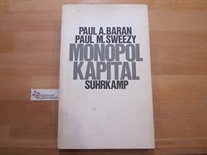 Imagen del vendedor de Monopolkapital : Ein Essay ber d. amerikan. Wirtschafts- u. Gesellschaftsordnung. ; Paul M. Sweezy. [Aus d. Amerikan. von Hans-Werner Sass] a la venta por Antiquariat im Kaiserviertel | Wimbauer Buchversand