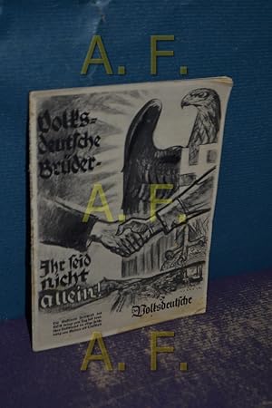 Image du vendeur pour Volksdeutsche Brder- Ihr seid nicht allein (Der Volksdeutsche) mis en vente par Antiquarische Fundgrube e.U.