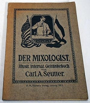 Image du vendeur pour Der Mixologist: illustriertes internationales Getrnke-buch mis en vente par Babylon Revisited Rare Books