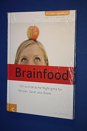Brainfood : kulinarische Highlights für Körper, Geist und Seele