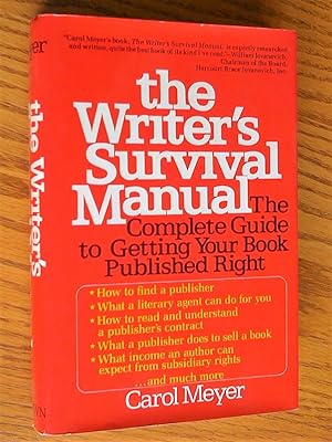 Writers Survival Manual: The Complete Guide to Getting Your Book Published Right