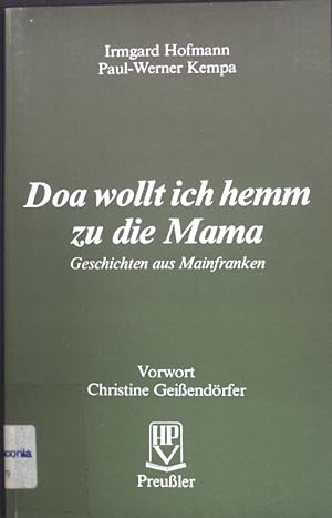 Seller image for Doa wollt ich hemm zu die Mama: Geschichten aus Mainfranken; for sale by books4less (Versandantiquariat Petra Gros GmbH & Co. KG)