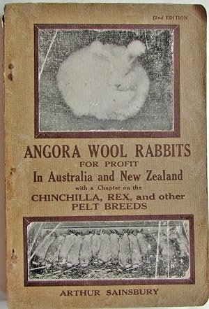 Seller image for Angora Wool Rabbits for Profit in Australia and New Zealand with a Chapter on the Chinchilla, Rex and Other Pelt Breeds for sale by Ariel Books IOBA