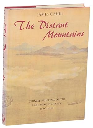 The Distant Mountains: Chinese Painting of the Late Ming Dynasty, 1570-16444