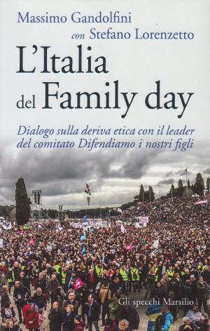 Seller image for L'Italia del Family Day - Dialogo sulla deriva etica con il leader del comitato Difendiamo i nostri figli for sale by Studio Bibliografico di M.B.
