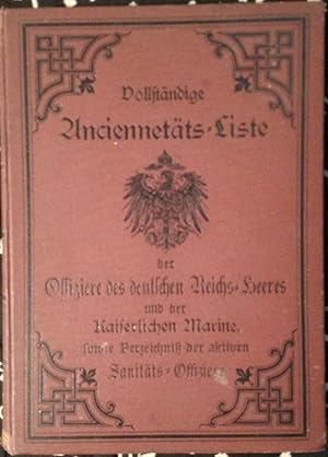 Vollständige Anciennetäts-Liste der Offiziere des Deutschen Reichs-Heeres und der Kaiserlichen Ma...
