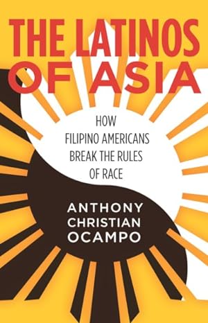 Imagen del vendedor de Latinos of Asia : How Filipino Americans Break the Rules of Race a la venta por GreatBookPrices