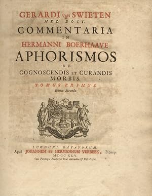 Gerardi van Swieten [.] Commentaria in Hermanni Boerhaave aphorismos de cognoscendis et curandis ...
