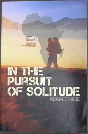 Imagen del vendedor de In the Pursuit of Solitude: A Journey About Nature and Human Nature a la venta por Chapter 1