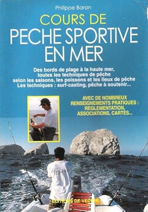 Cours De Pêche Sportive en Mer : Des Bords de Plage à La Haute Mer toutes Les Techniques de Pêche...