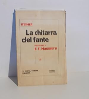 LA CHITARRA DEL FANTE,(Prefazione di F.T. MARINETTI) "opera prima" di Steiner - qui in seconda ed...