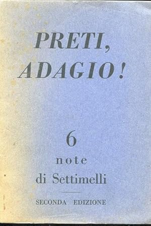 PRETI ADAGIO, SEI NOTE DI SETTIMELLI IN MARGINE ALLA LETTERA DI PIO XI ALL'ARCIVESCOVO DI MILANO ...