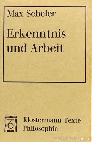 Imagen del vendedor de Erkenntnis und Arbeit. Eine Studie ber Wert und Grenzen des pragmatischen Motivs in der Erkenntnis der Welt. Herausgegeben und eingeleitet von M.S. Frings. a la venta por Antiquariaat Isis