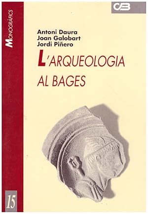 Imagen del vendedor de L'ARQUEOLOGIA AL BAGES. a la venta por Llibres de Companyia