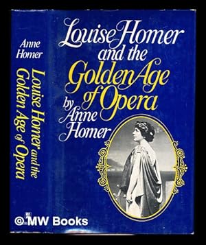 Seller image for Louise Homer and the golden age of opera for sale by MW Books