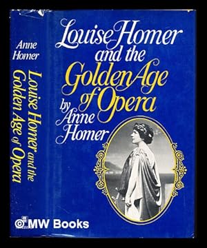 Seller image for Louise Homer and the golden age of opera for sale by MW Books