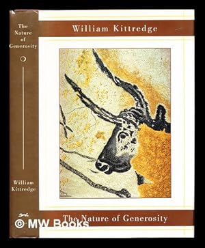 Immagine del venditore per The nature of generosity / William Kittredge venduto da MW Books