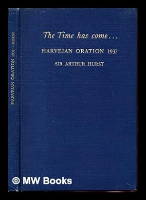 Immagine del venditore per The time has come . (Harveian Oration, 1937) / Sir Arthur Hurst venduto da MW Books