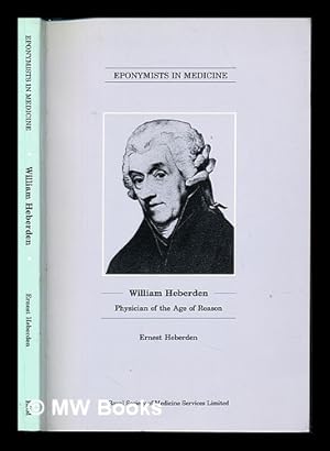 Immagine del venditore per William Heberden : physician of the age of reason / Ernest Heberden venduto da MW Books