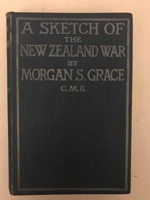 A SKETCH OF THE NEW ZEALAND WAR.