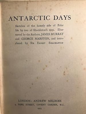 Imagen del vendedor de ANTARCTIC DAYS; Sketches of the Homely Side of Polar Life by Two of Shackleton's men. Illustrated by the authors. a la venta por J & S L Bonham ABA ILAB PBFA