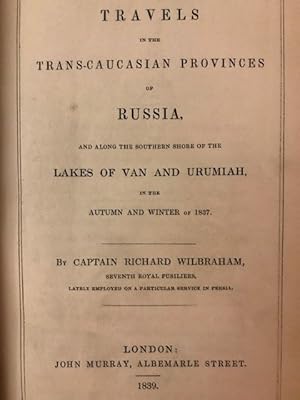 TRAVELS IN THE TRANS-CAUCASIAN PROVINCES OF RUSSIA; and Along the Southern Shore of the Lakes of ...