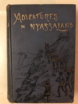 Seller image for ADVENTURES IN NYASSALAND; a Two Years' Struggle with Arab Slave Dealers in Central Africa. for sale by J & S L Bonham ABA ILAB PBFA