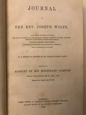 JOURNAL OF THE REV JOSEPH WOLFF; in a Series of Letters to Sir Thomas Bain; containing an account...