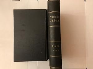 YOUNG JAPAN, YOKOHAMA AND YEDO; a Narrative of the Settlement and the City from the Signing of th...