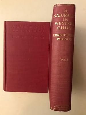 A NATURALIST IN WESTERN CHINA; with Vasculum, Camera, and Gun; being some account of eleven years...