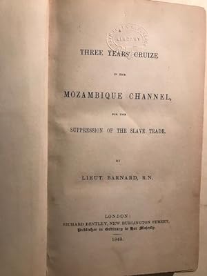 A THREE YEARS' CRUISE IN THE MOZAMBIQUE CHANNEL FOR THE SUPPRESSION OF THE SLAVE TRADE.
