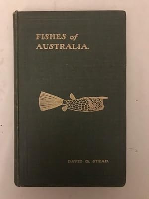 FISHES OF AUSTRALIA; a Popular and Systematic Guide to the Study of the Wealth within our Waters.