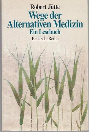 Image du vendeur pour Wege der Alternativen Medizin. Ein Lesebuch mis en vente par Graphem. Kunst- und Buchantiquariat